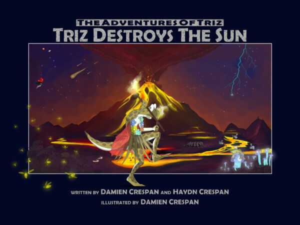 Book 2 The Adventures Of Triz: Triz Destroys The Sun